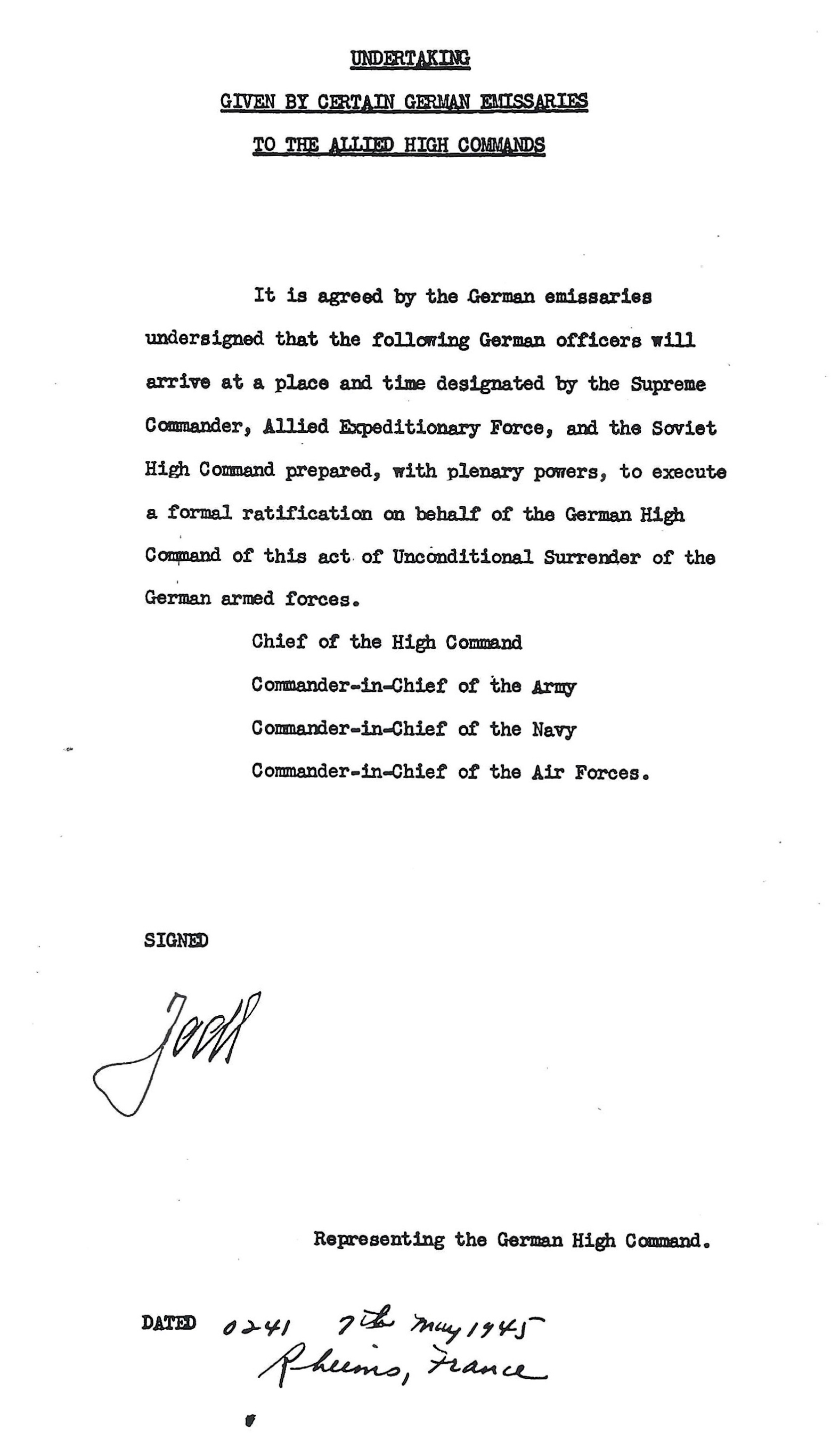Jodl's agreement that representatives of the German High Command would
  meet later to execute a formal ratification of the surrender agreement signed 0241 hours, 7 May 1945.